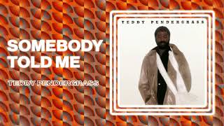 Teddy Pendergrass - Somebody Told Me (Official Audio)