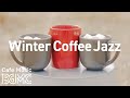 Winter Coffee Jazz: Winter Season Background Music for Relaxing, Chilling and Warming