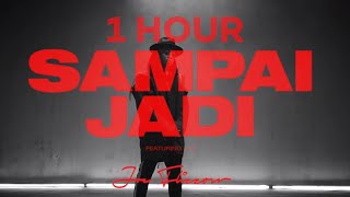 Joe Flizzow ft  Alif - Sampai Jadi (1 Hour)