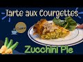 I Made a Tarte Aux Courgettes (Zucchini Tart) - Taste of French Homestyle Cooking