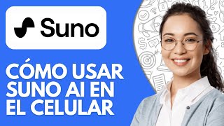 Cómo Usar Suno AI En El Celular (2025) - Música Con Inteligencia Artificial