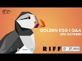 Golden Egg Q&amp;A | RIFF TV | 5.10.2022