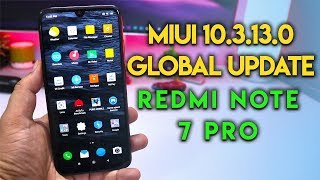 Redmi Note 7 Pro MIUI 10.3.13 0 Global Update | August Security Patch
