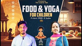 Mind, Food & Kids: The Hidden Connection Every Parent Must Know | The Cosmic Talk Podcast - Varun #1
