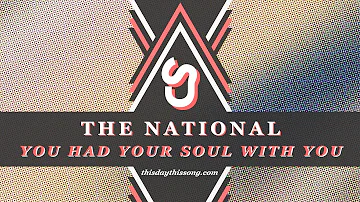 The National - You Had Your Soul With You