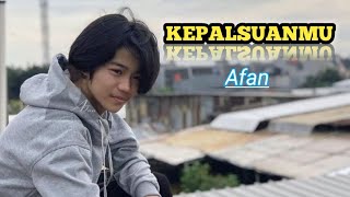 Afan - kepalsuanmu