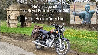 He's a Legend! The Royal Enfield Classic 350 searches for Robin Hood in Yorkshire