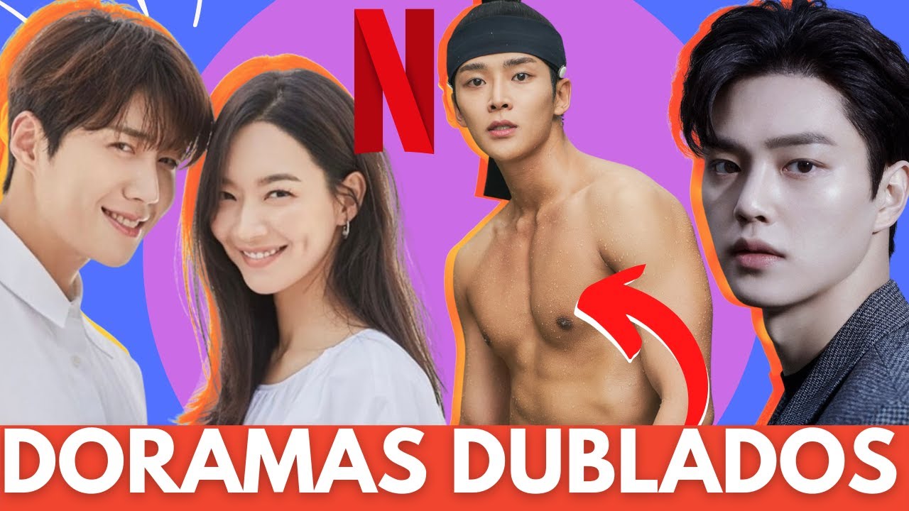 DORAMAS DUBLADOS NA NETFLIX PARTE 2