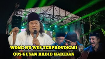 GUS MUWAFIQ TERBARU 2025 GUS MIFTAH WONG NU TERPROVOKASI GUS GUS,AN HABIB HABIBAN