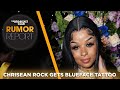 Chrisean Rock Gets Blueface Tattoo On Her Face, Roc Nation Addresses Jay-Z Album Rumors + More