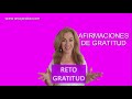 Reto Gratitud Afirmaciones de Gratitud #RetoGratitud #gratitud