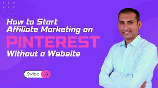 How to Start Affiliate Marketing on Pinterest Without a Website