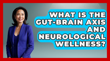 What Is The Gut-brain Axis And Neurological Wellness? - Functional and Integrative Wellness Guru