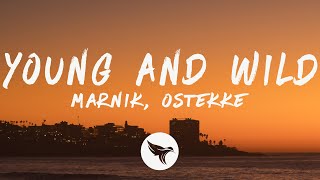 Marnik & OsTEKKe - Young And Wild (Lyrics)