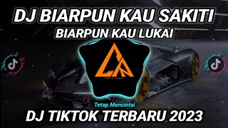 DJ BIARPUN KAU SAKITI BIARPUN KAU LUKAI VIRAL TIKTOK 2023 FULL BASS || DJ INI YANG KALIAN CARI!!