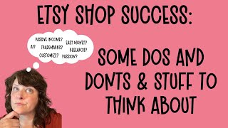 Dos and Donts for your Etsy Shop and Other Stuff to Think About