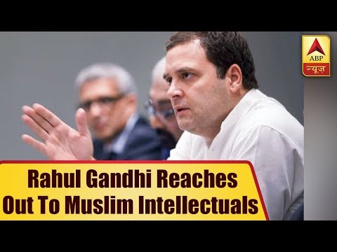 Rahul Gandhi Reaches Out To Muslim Intellectuals In Order To Dilute Party`s Pro-Minority Image |
