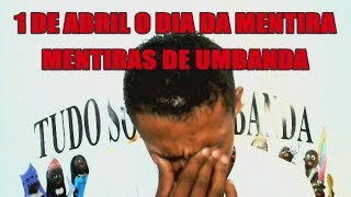 As Mentiras Dentro Da Umbanda Especial