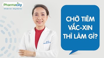 Làm gì trong khi đợi tiêm vắc xin Covid-19? | Một phút với bác sĩ (EP 03)