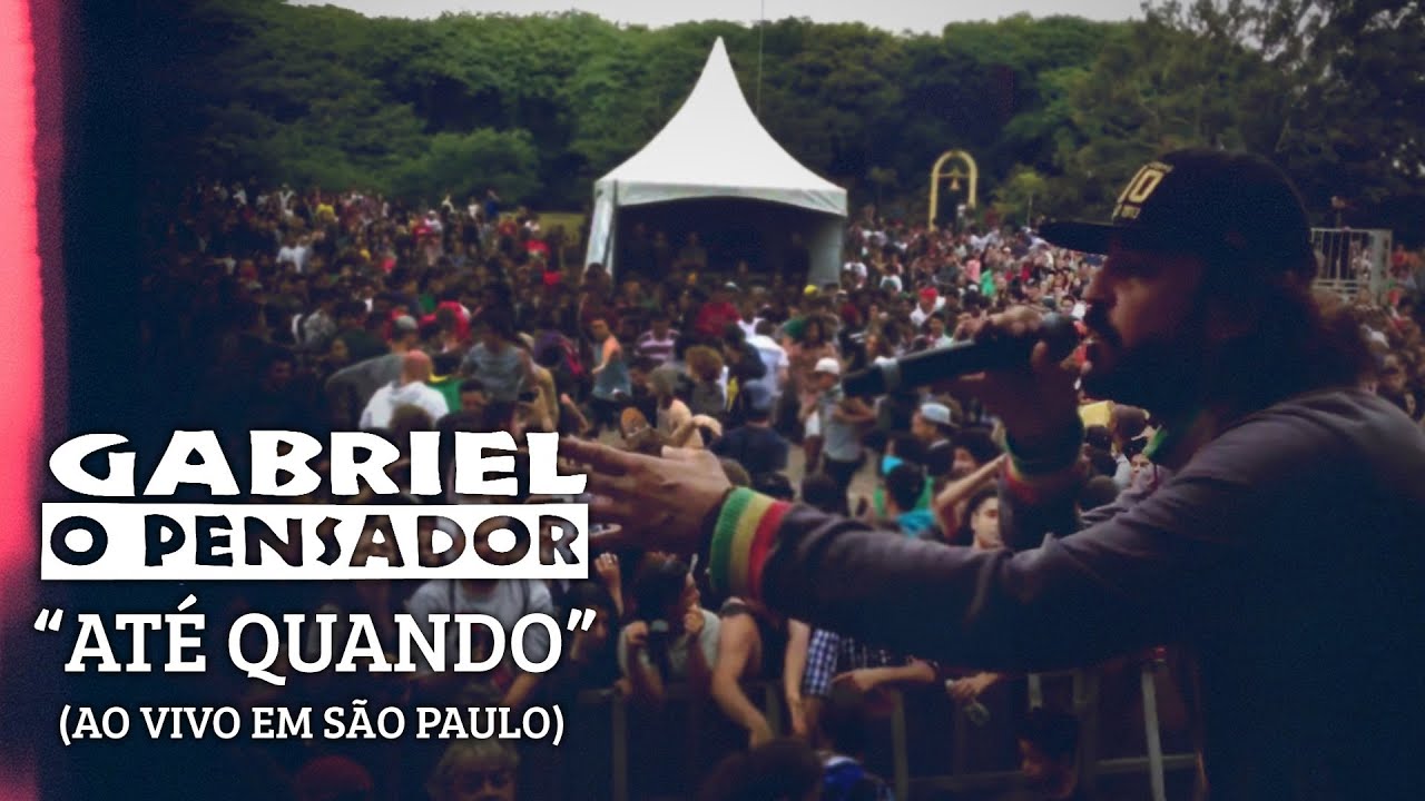 Gabriel o Pensador - Até Quando (Ao vivo São Paulo) - YouTube