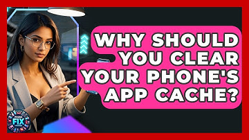 Why Should You Clear Your Phone