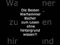 Warhammer Bücher ohne Vorwissen?! Das solltest du lesen!