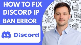 How to Fix Discord IP Ban Error 2026 Full Guide