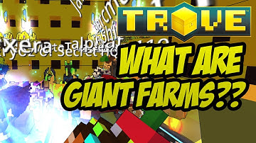 Trove: GIANT FARMS!!