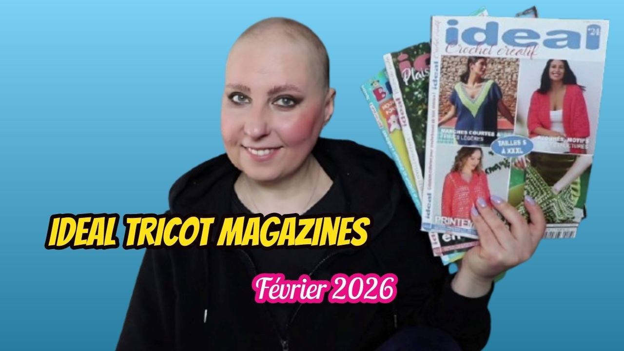 Magazines Idéal Tricot Février 2026 | N°22-24 & 24 – Crochet Créatif & Plaisir des Mailles
