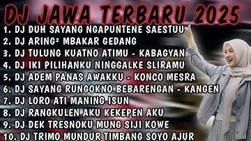 DJ JAWA TERBARU 2025 FULL BASS 🎶DJ DUH SAYANG NGAPUNTENE SAESTU🎶DJ SABAR FULL ALBUM VIRAL TERBARU