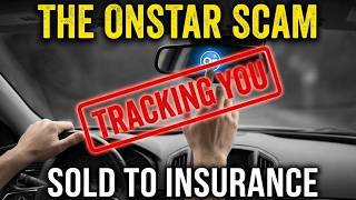 The OnStar Scam (How GM Sold 8 Million Drivers To The Insurance Industry)