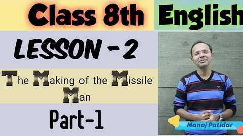 Class 8th || English || Lesson 2 || The making of the missile man || Part 1 ||