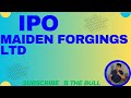 maiden forgings ltd 👑 #ipo #smeipo #upcomingipo #stockmarket @bthebull7554