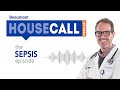 The sepsis episode  beaumont housecall podcast