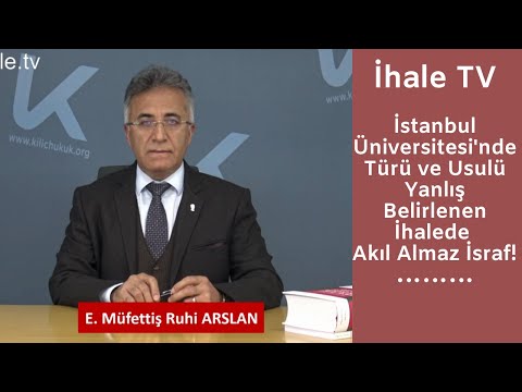 İstanbul Üniversitesi'nde Türü ve Usulü Yanlış Belirlenen İhalede Akıl Almaz İsraf!