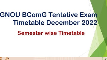 IGNOU BComG Tentative Date sheet December 2022 TEE| IGNOU BCom Time Table for December 2022 Exam|