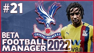 CRYSTAL PALACE FM22 BETA | Part 21 | EDOUARD!! | Football Manager 2022