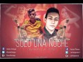 Gera Anaya Ft Ache Perez Solo Una Noche