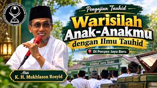 🔴 Live Ponpes Jaya Baru (Warisilah Anak-Anakmu dengan Ilmu Tauhid)