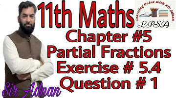 11th Class Math, Chapter#5, Lecture #7 |Partial Fractions||Ex.#5.4| Question#1 ,FSc.part 1||ICS Math
