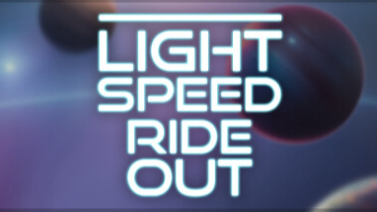 Light Speed Ride Out - Light Speed, Ride Out!