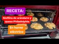 RECETA: como hacer Muffins de arándano y queso Philadelphia en tu horno eléctrico.