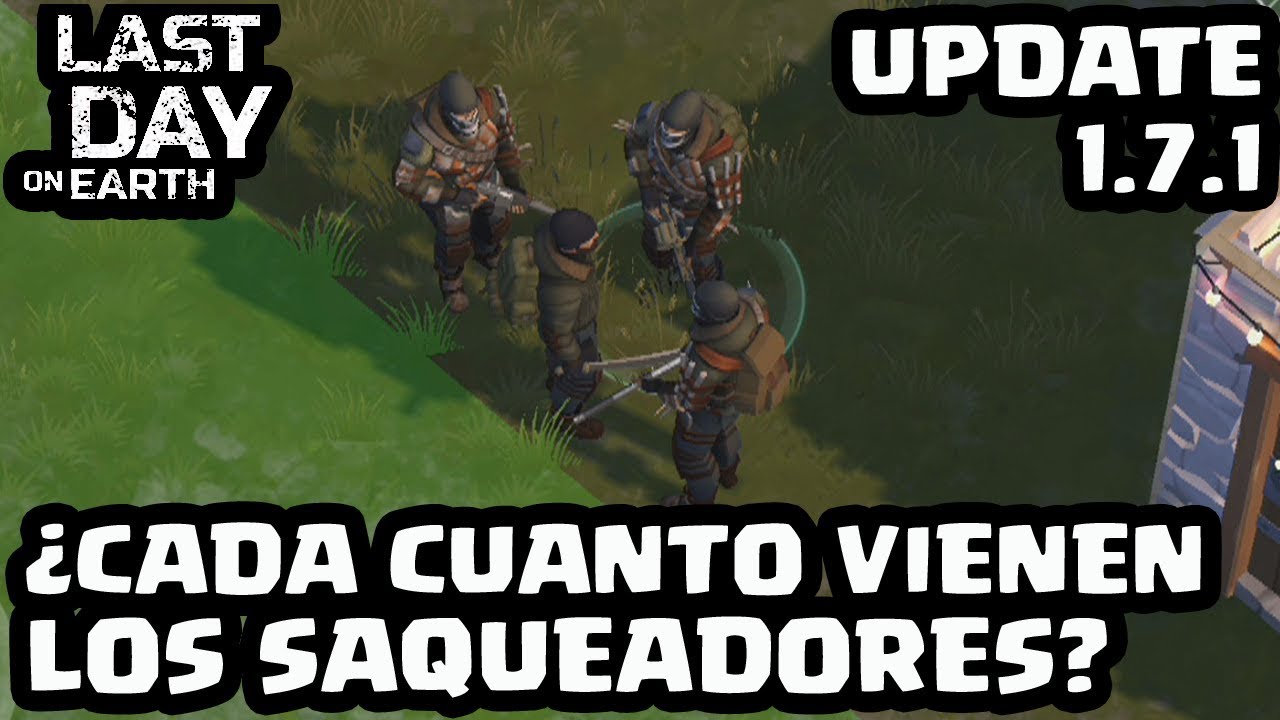 ¿CADA CUANTO VIENEN LOS SAQUEADORES? | LAST DAY ON EARTH: SURVIVAL