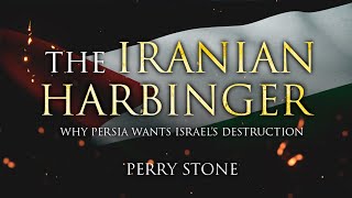 The Iranian Harbinger - Why Persia Wants Israels Destruction Perry Stone