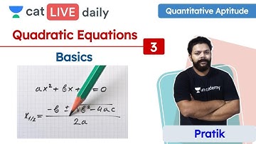 CAT: Basics – L3 | Quadratic Equations | Quantitative Ability | Unacademy CAT | Pratik Ambastha