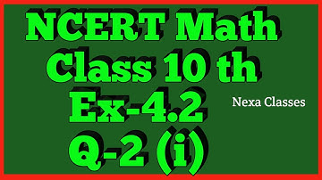 Ex-4.2 Q-2 (i) Class 10th Math | Chapter 4 | NCERT |
