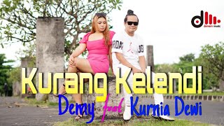 Demy Yoker Ft Kurnia Dewi | KURANG KELENDI | Lorone Nyundep Nong Ati