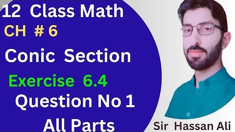 F.sc Math Part 2 Chapter 6 || Conic Section - Exercise 6.4 Question No 1 - 12 Class Math
