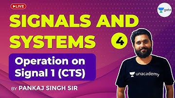 Signals & Systems | Operation on Signal 1 (CTS) | Lec 4 | GATE 2021(EE,ECE) Exam | Pankaj Singh Sir