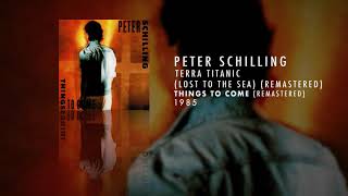 Video thumbnail of "Peter Schilling - Terra Titanic (Lost To The Sea) (Remastered)"